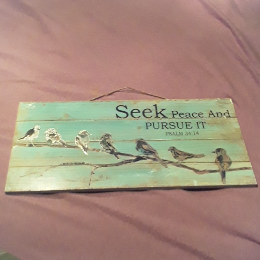 Seek peace and pursue it wooden sign